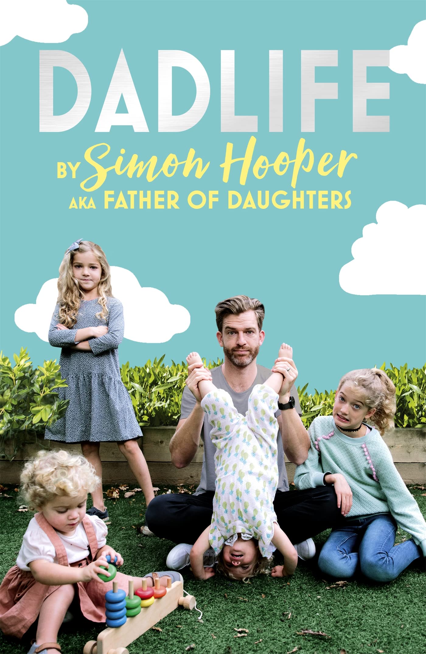 Dadlife: Family Tales from Instagram's Father of Daughters Parents & Children