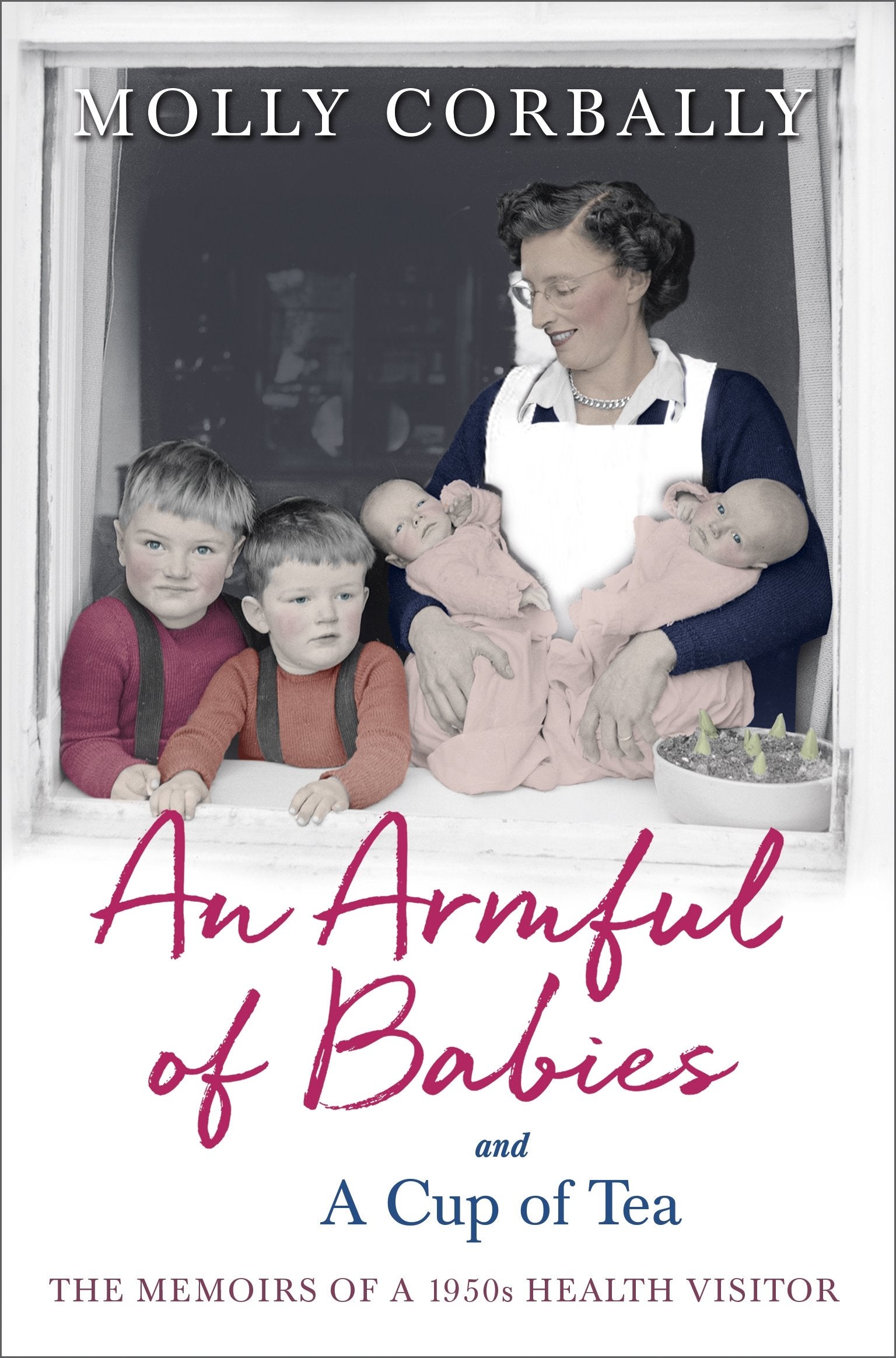 An Armful of Babies and a Cup of Tea: Memoirs of a 1950s NHS Health Visitor book