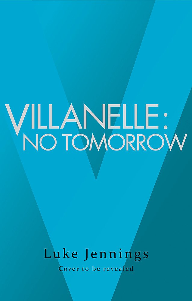 No Tomorrow: The basis for the BAFTA-winning Killing Eve TV series (Killing Eve series) Contemporary literature
