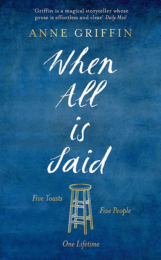 When All is Said: Five toasts. Five people. One lifetime. book