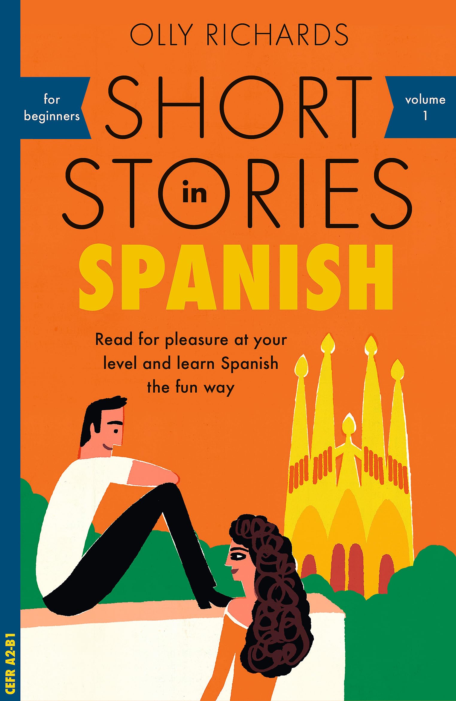 Short Stories in Spanish for Beginners: Read for pleasure at your level, expand your vocabulary and learn Spanish the fun way! (Readers) book