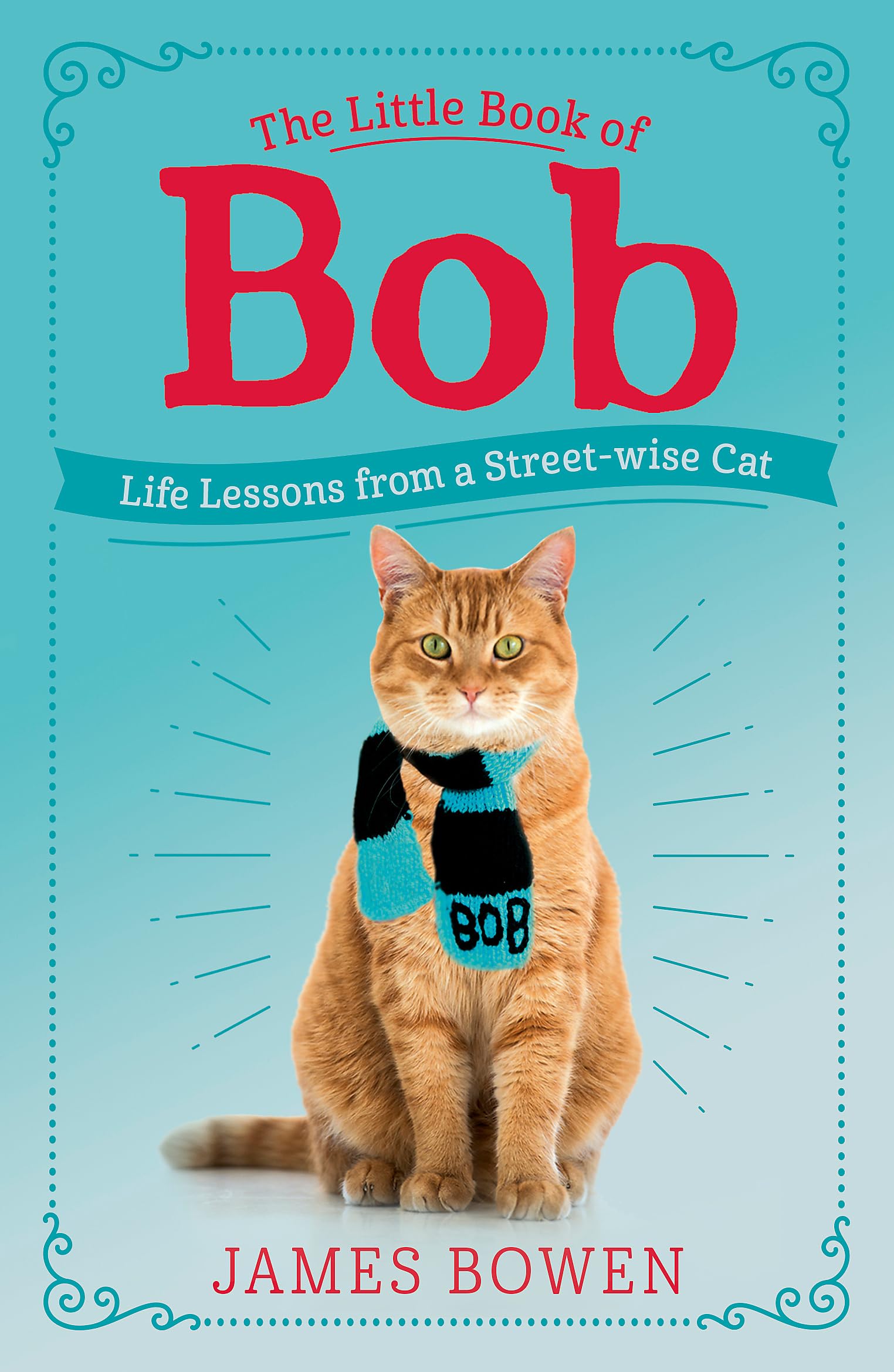 The Little Book of Bob: Everyday wisdom from Street Cat Bob Art & Literature
