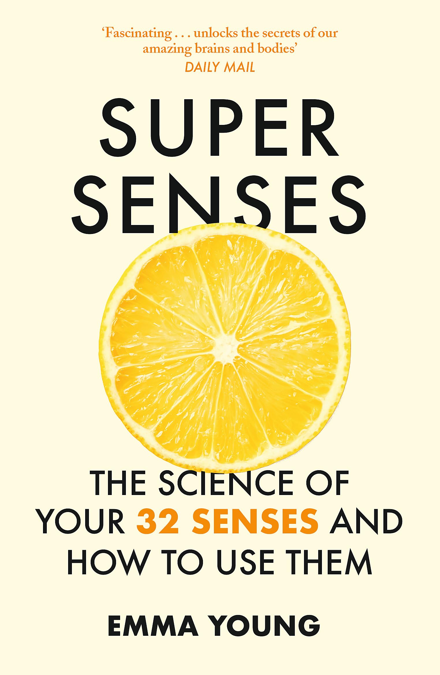 Super Senses: The Science of Your 32 Senses and How to Use Them book