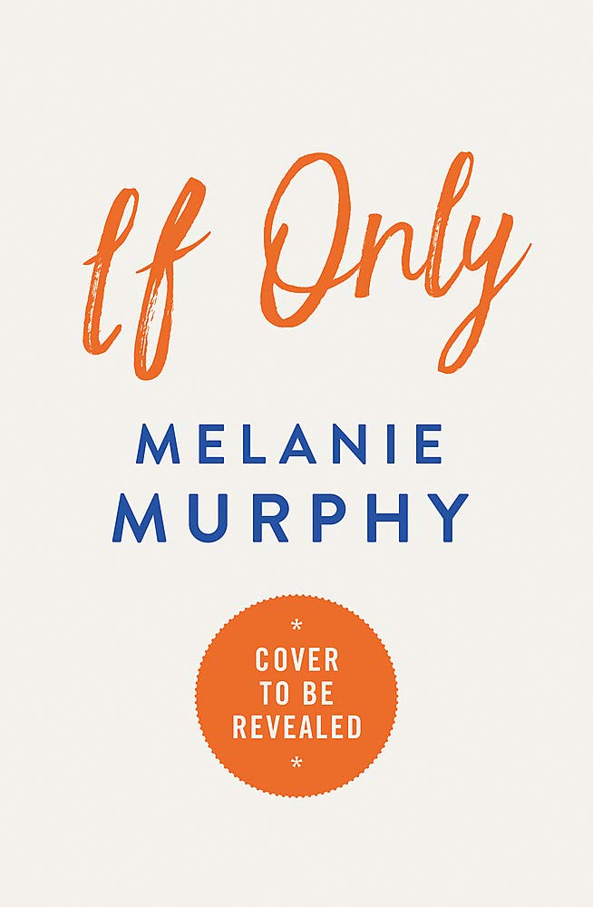 If Only: One milestone birthday, two little words, a lifetime of possibilities Contemporary literature