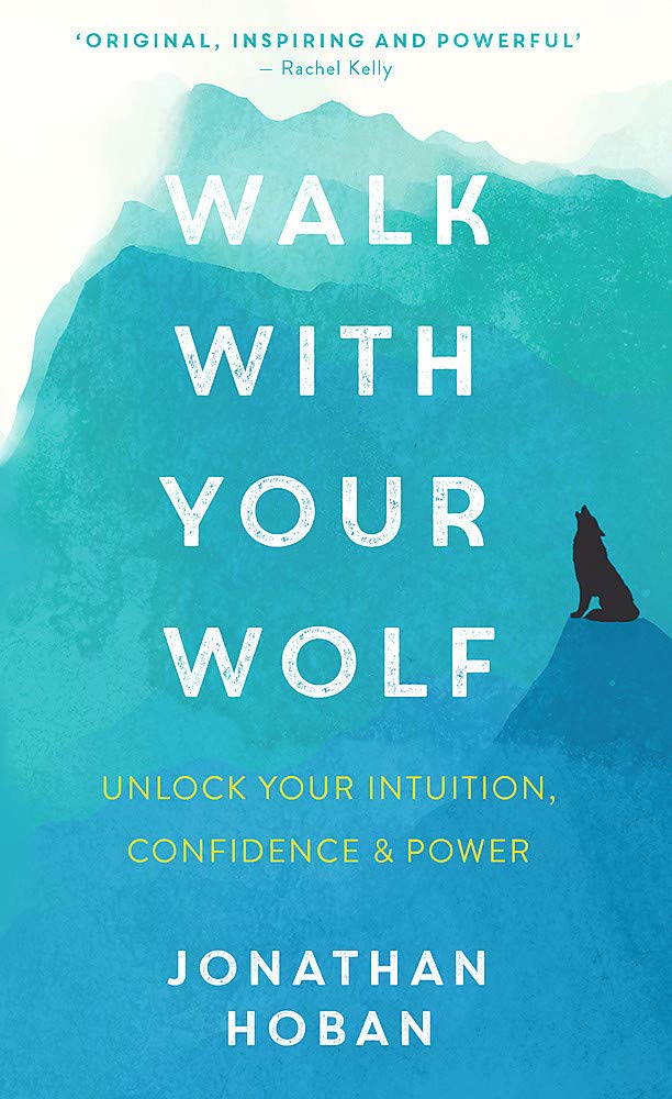 Walk With Your Wolf: Unlock your intuition, confidence & power with walking therapy book
