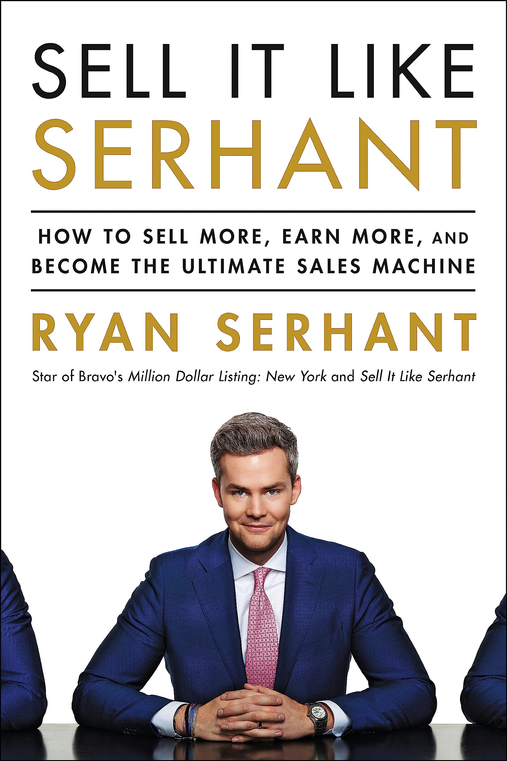 Sell It Like Serhant: How to Sell More, Earn More, and Become the Ultimate Sales Machine Business, Finance & Career