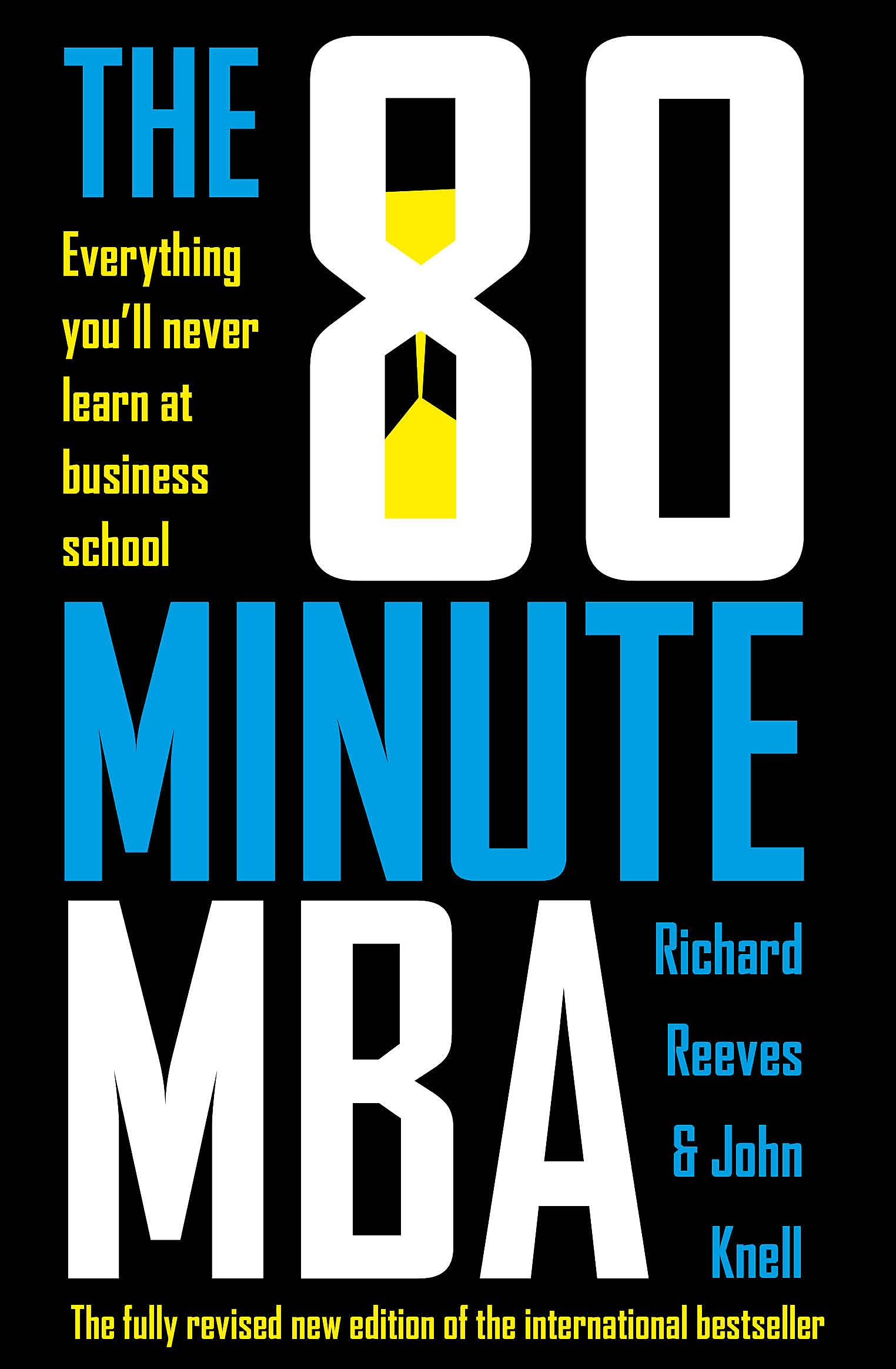 The 80 Minute MBA: Everything You'll Never Learn at Business School Business, Finance & Career