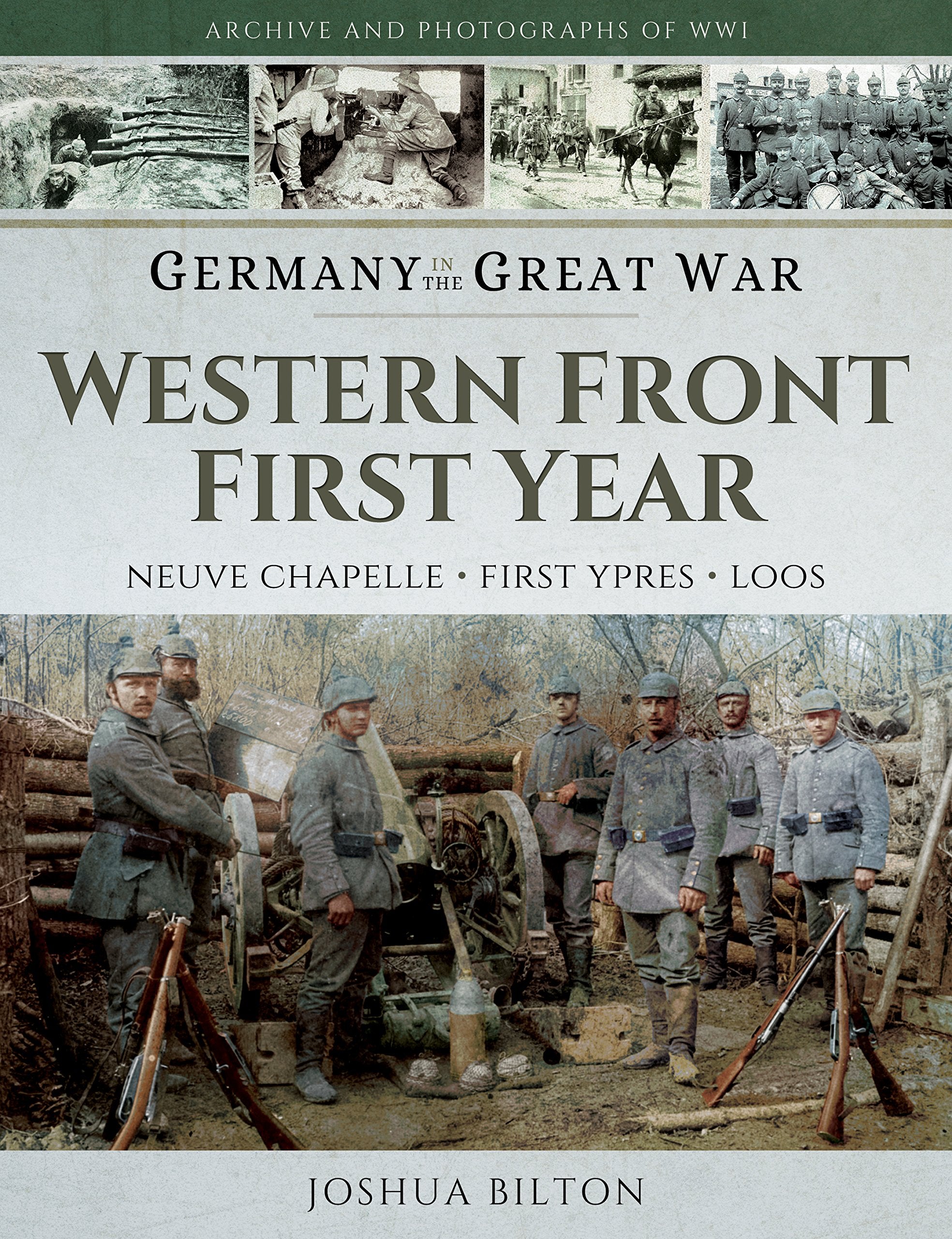Germany in the Great War - Western Front First Year: Neuve Chapelle, First Ypres, Loos (Germany in the Great War: The Opening Year, 2, Band 2) Social Sciences