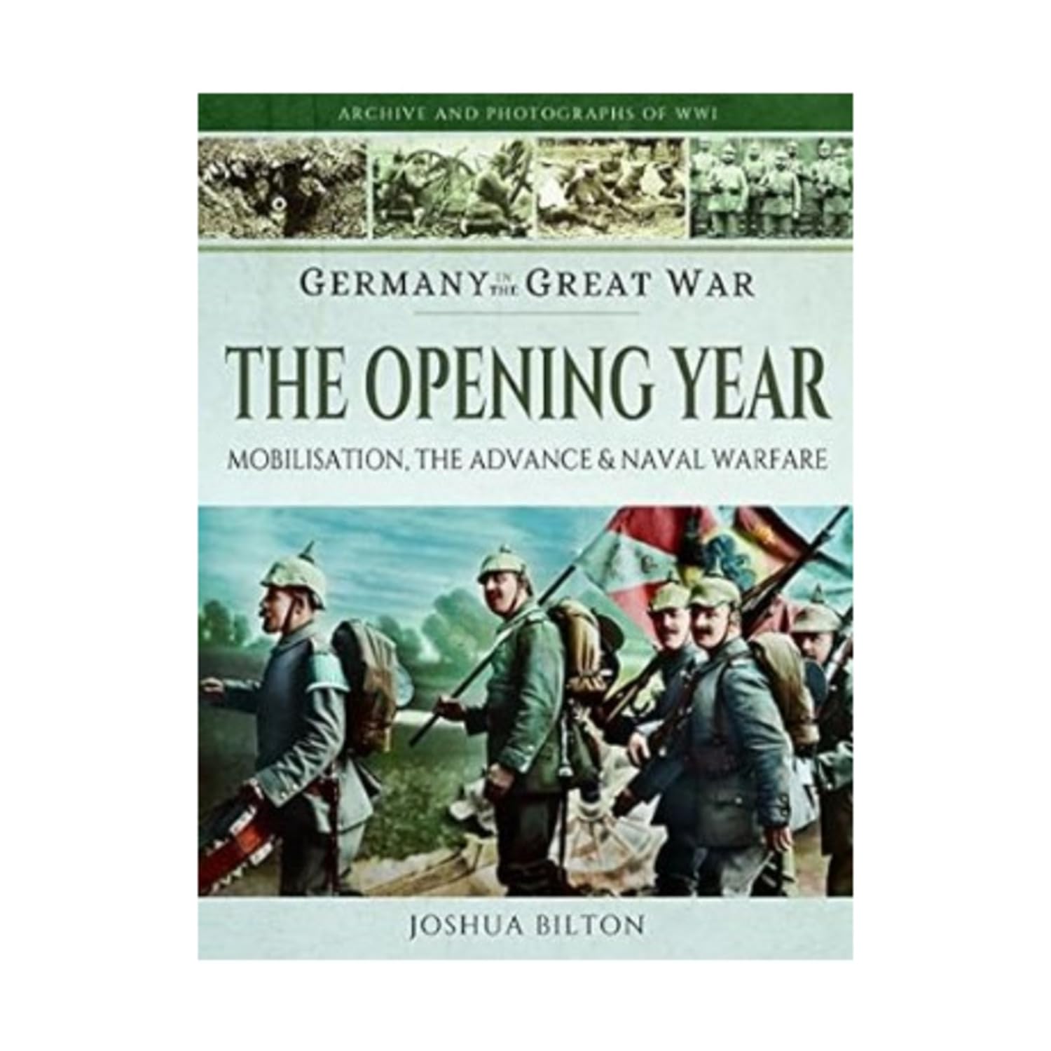 Germany in the Great War - The Opening Year: Mobilisation, the Advance and Naval Warfare Social Sciences