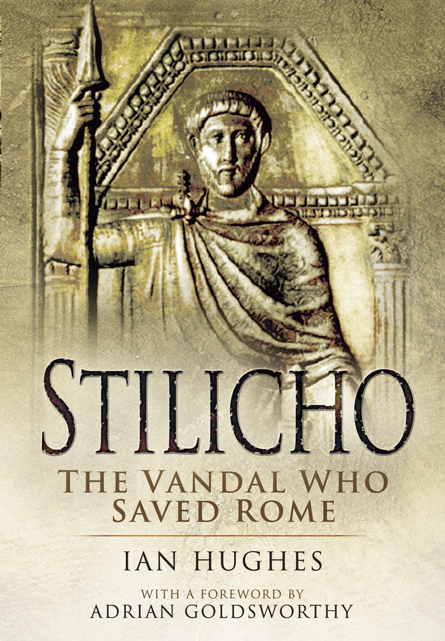 Stilicho: The Vandal Who Saved Rome book