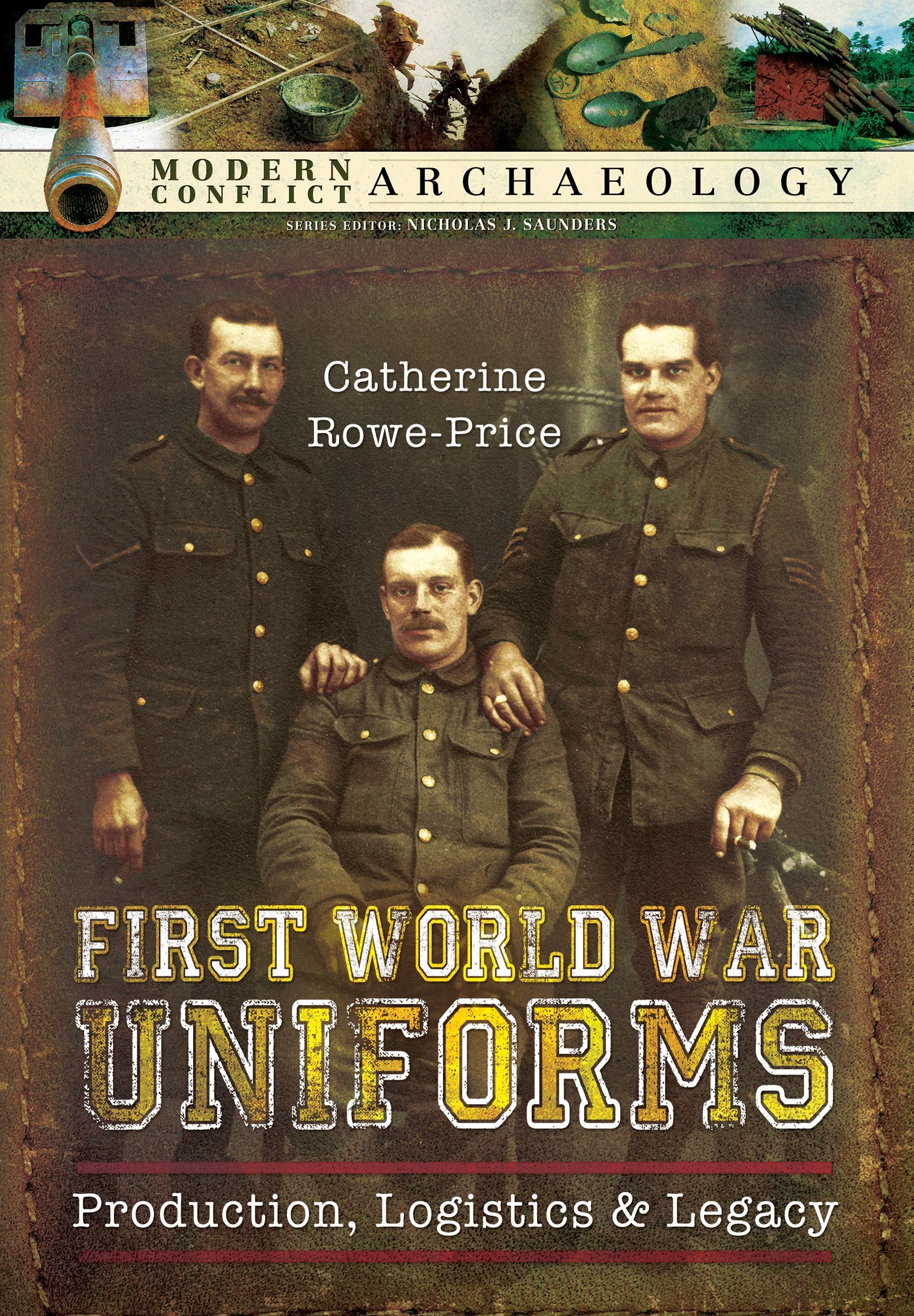 First World War Uniforms: Lives, Logistics, and Legacy in British Army Uniform Production 1914 1918 book