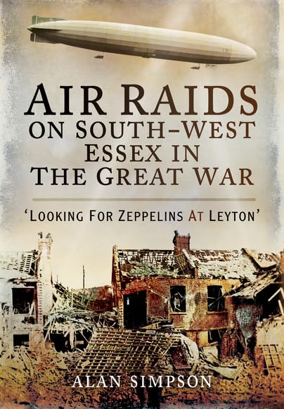 Air Raids on South West Essex in the Great War: Looking for Zeppelins at Leyton Social Sciences