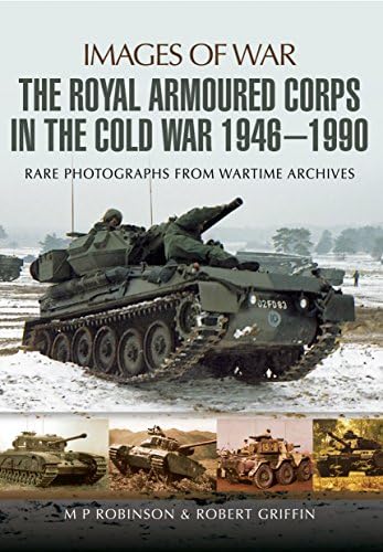 The Royal Armoured Corps in the Cold War 1946-1990 book
