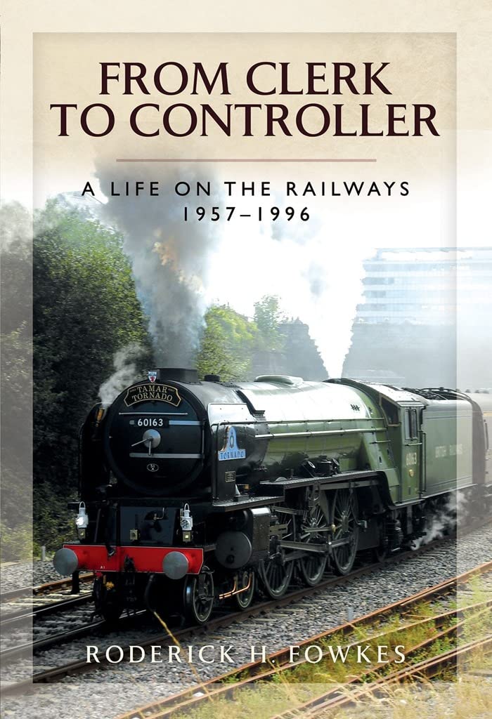 From Clerk to Controller: A Life on the Railways 1957-1996 Politics & Society