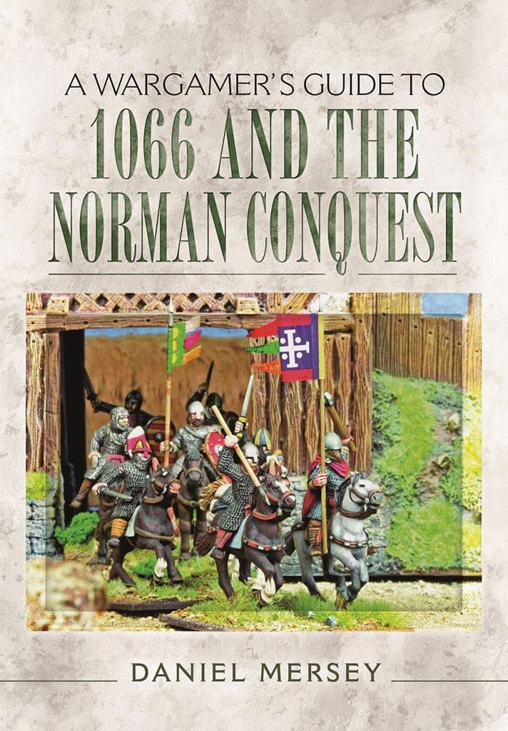 A Wargamer's Guide to 1066 and the Norman Conquest (A Wargamer's Guide, 1, Band 1) Hobbies & Crafts