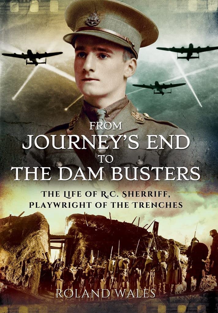 From Journey's End to the Dam Busters: The Life of R.C. Sherriff, Playwright of the Trenches Contemporary literature