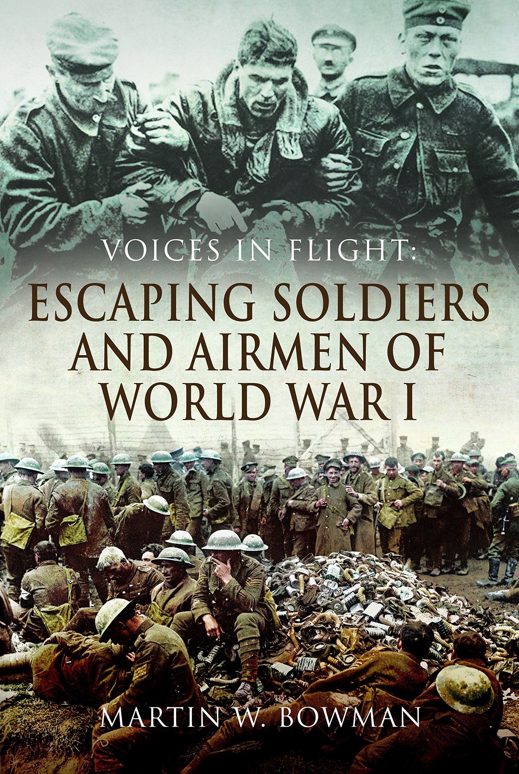 Voices in Flight: Escaping Soldiers and Airmen of World War I Social Sciences