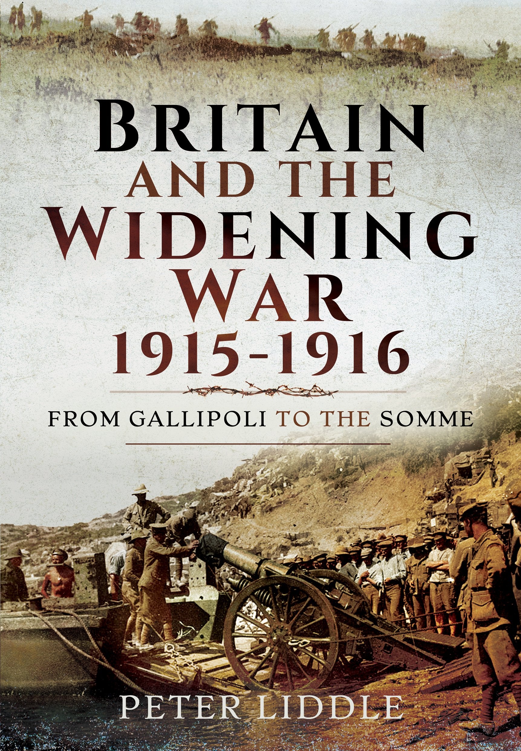 Britain and a Widening War, 1915-1916: From Gallipoli to the Somme Social Sciences