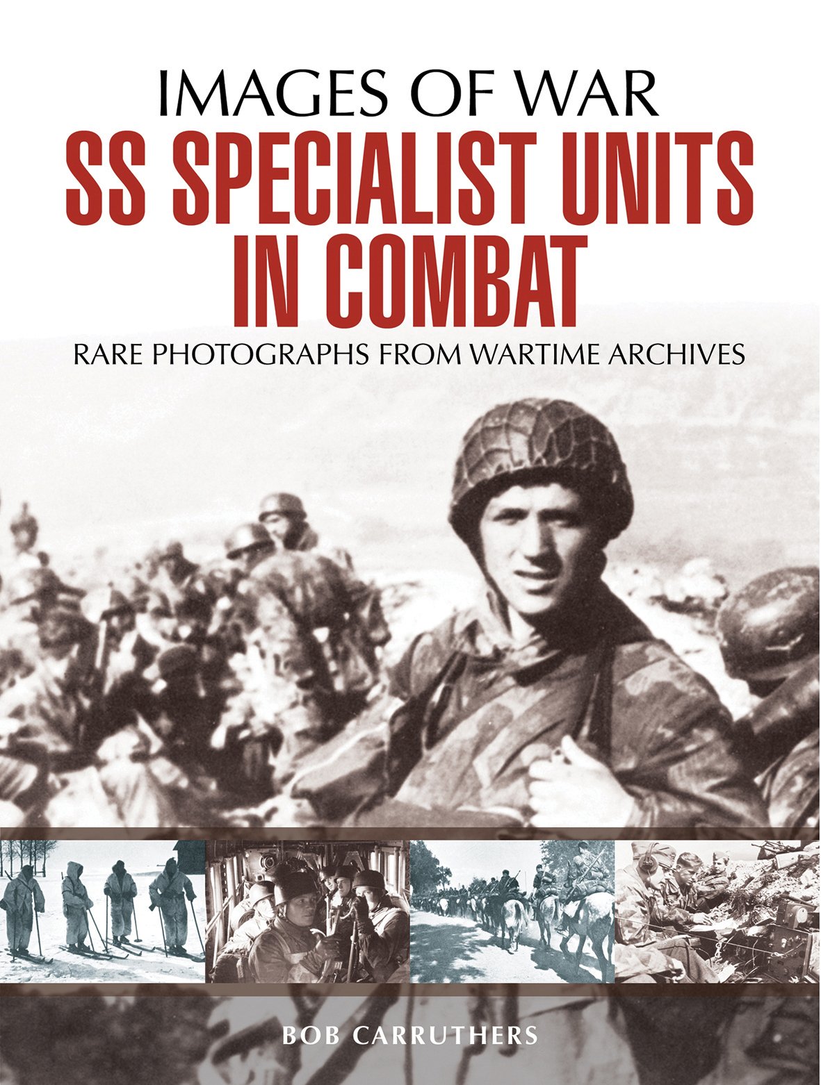 SS Specialist Units in Combat: Rare Photographs from Wartime Archives book