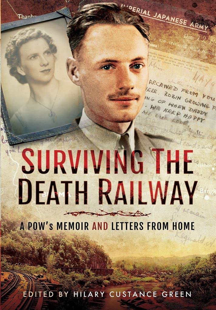 Surviving the Death Railway: A Pow's Memoir and Letters from Home Art & Literature