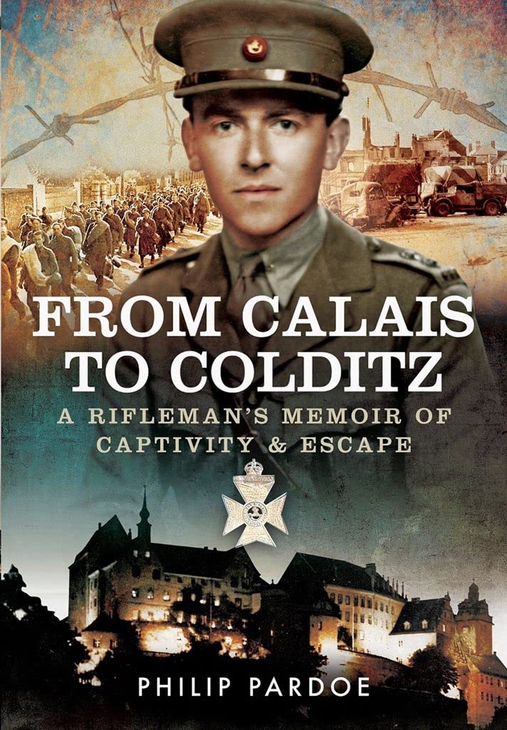 From Calais to Colditz: A Rifleman's Memoir of Captivity and Escape Art & Literature