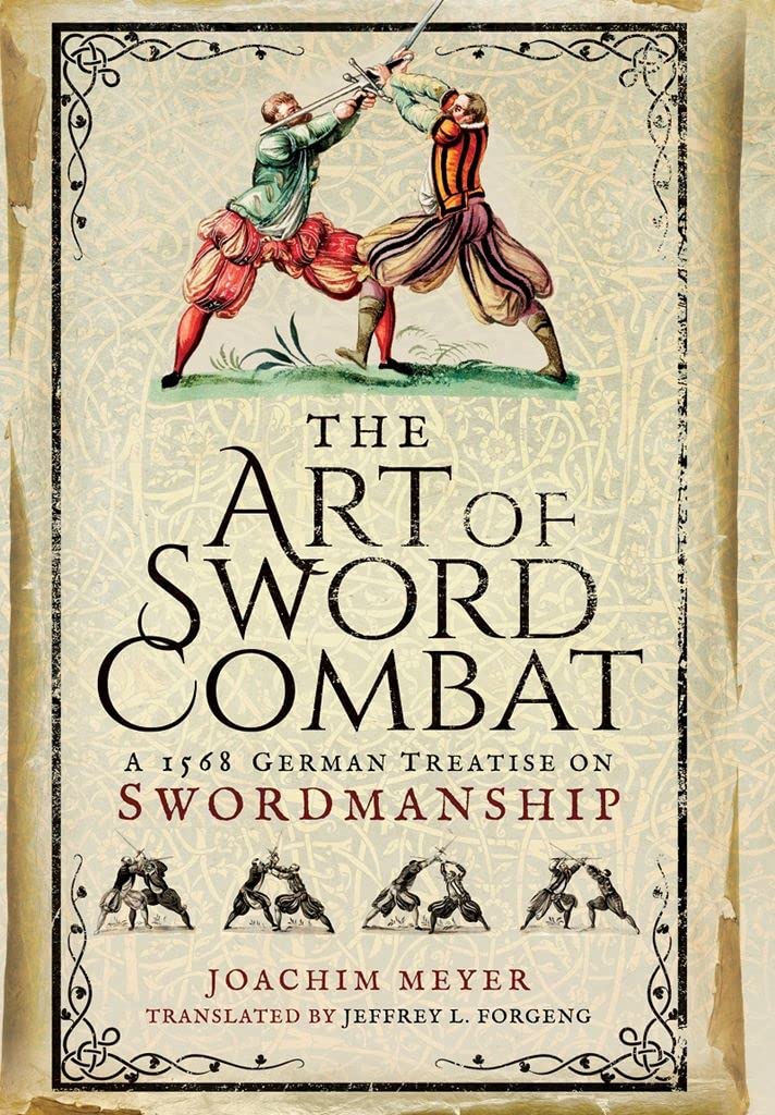 The Art of Sword Combat: A 1568 German Treatise on Swordmanship book
