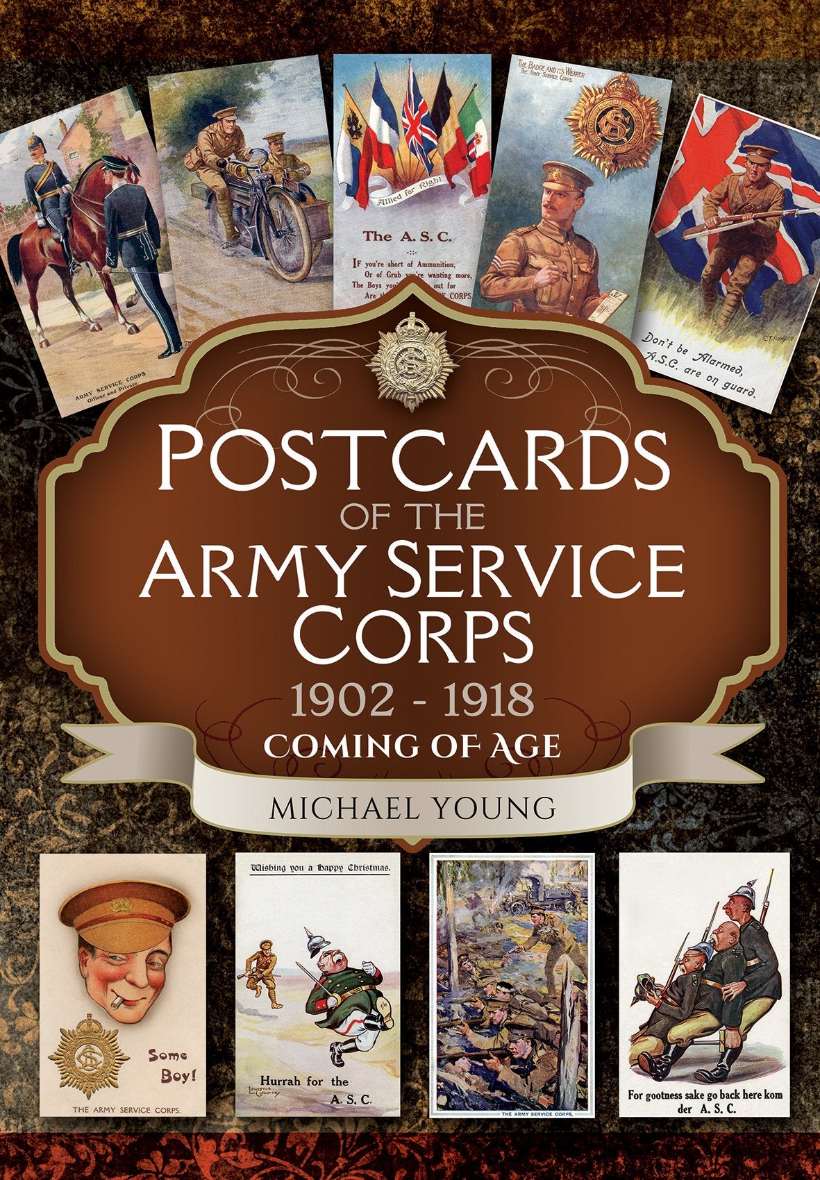 Postcards of the Army Service Corps 1902 - 1918: Coming of Age book