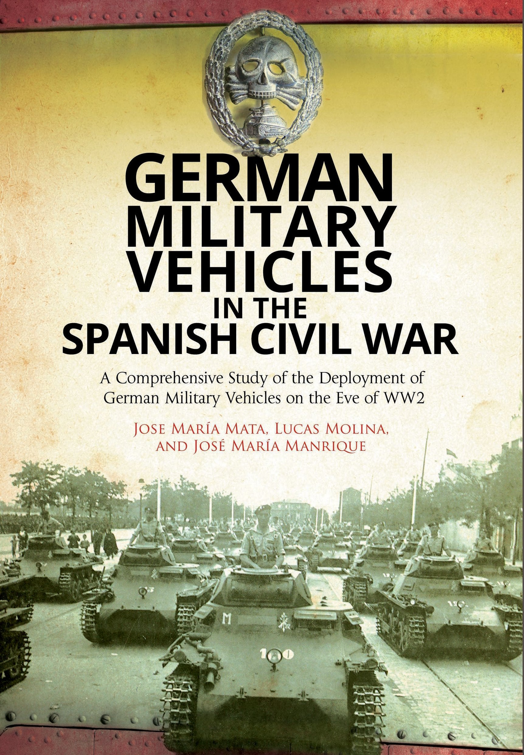 German Military Vehicles in the Spanish Civil War: A Comprehensive Study of the Deployment of German Military Vehicles on the Eve of WW2 book