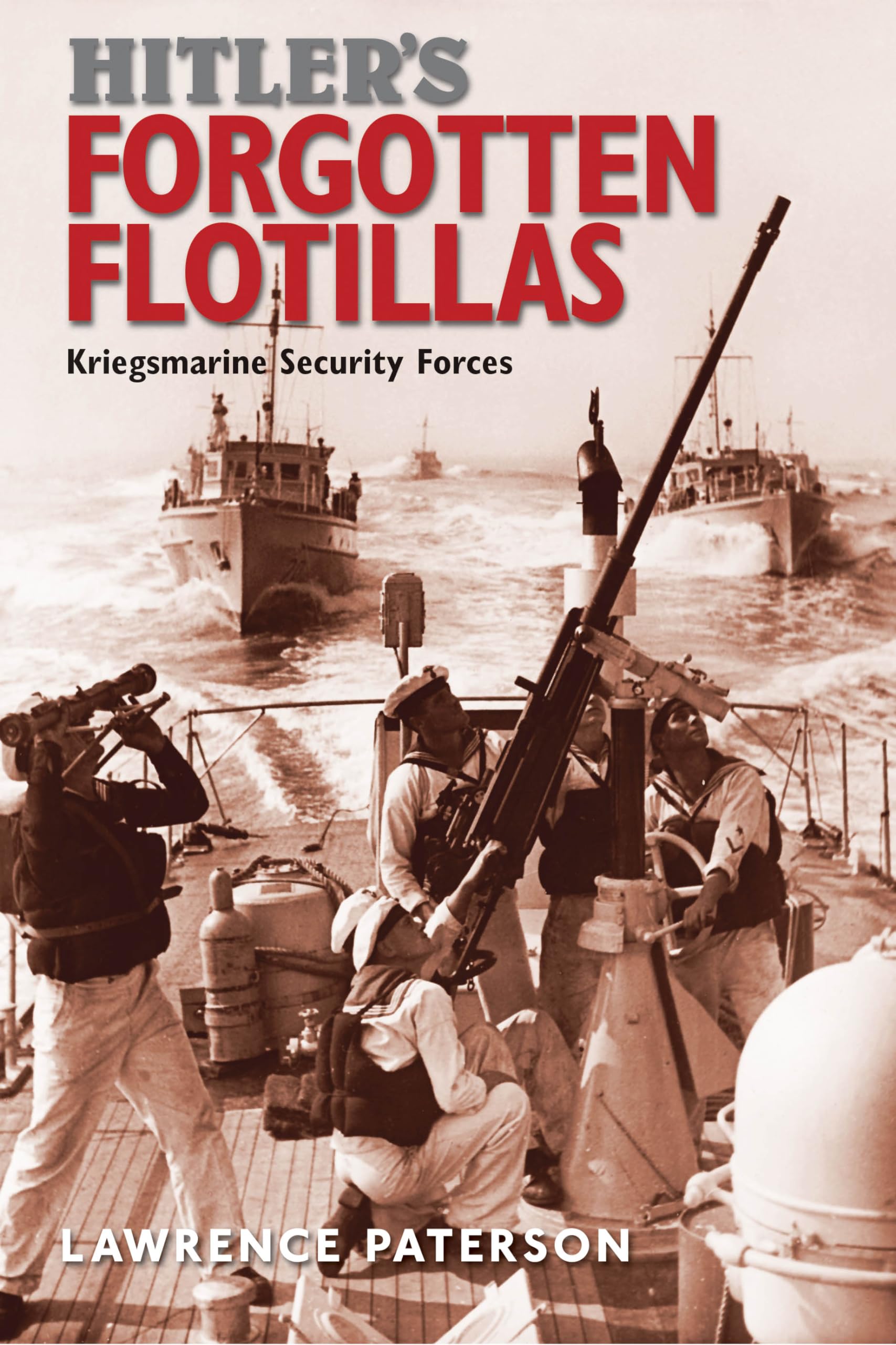 Hitler's Forgotten Flotillas: Kriegsmarine Security Forces Social Sciences