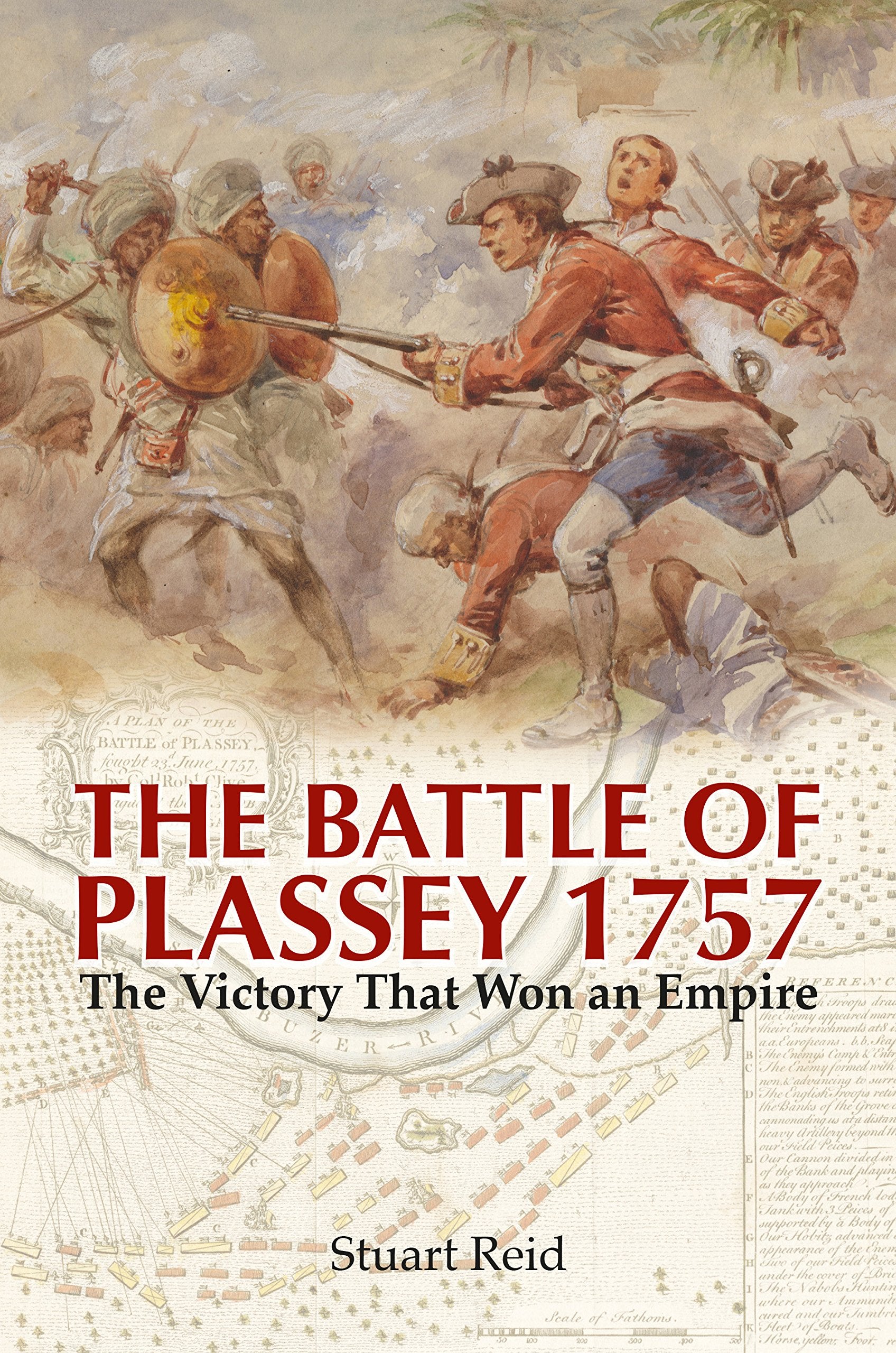 Battle of Plassey 1757: The Victory That Won an Empire Social Sciences