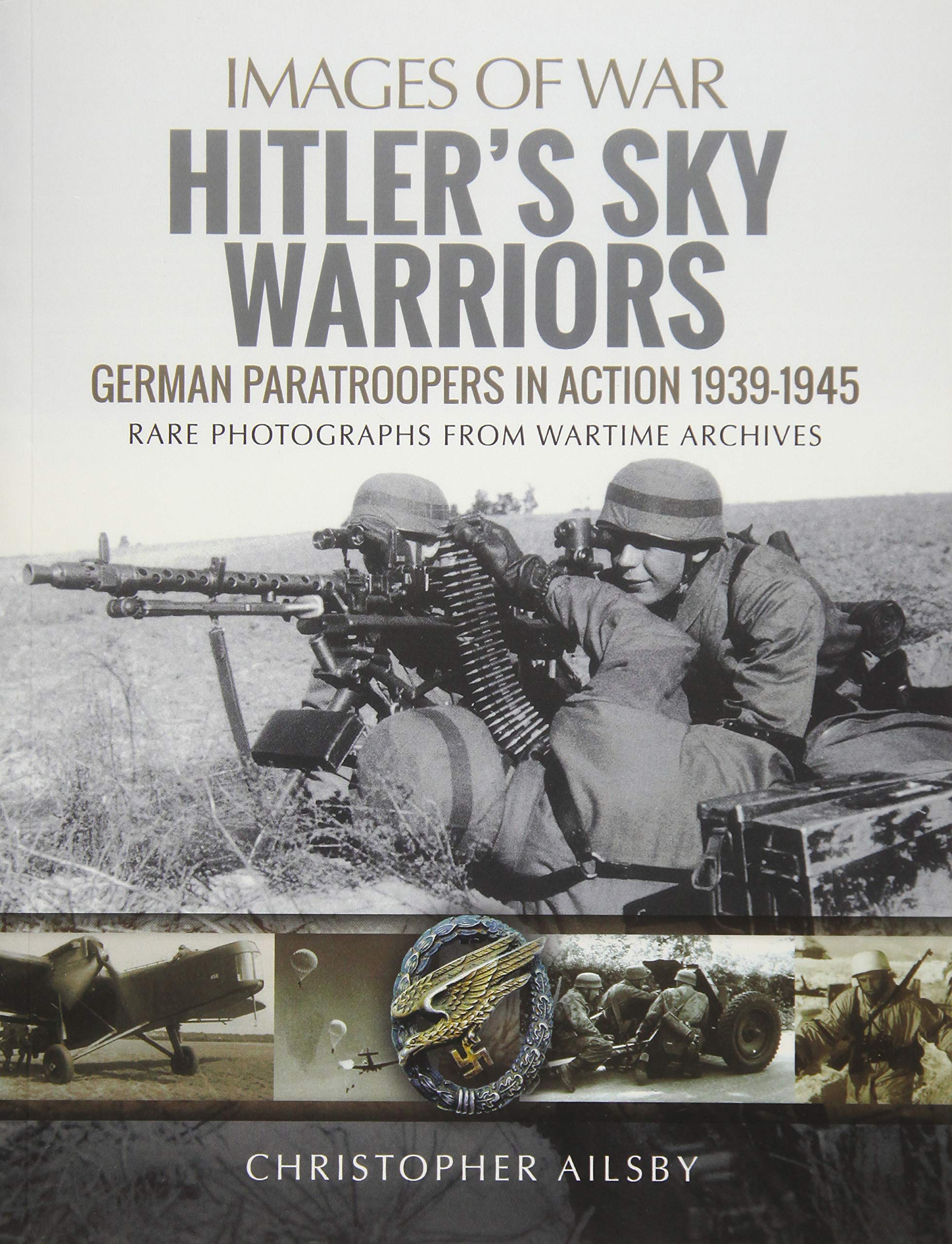 Hitler's Sky Warriors: German Paratroopers in Action 1939–1945 book