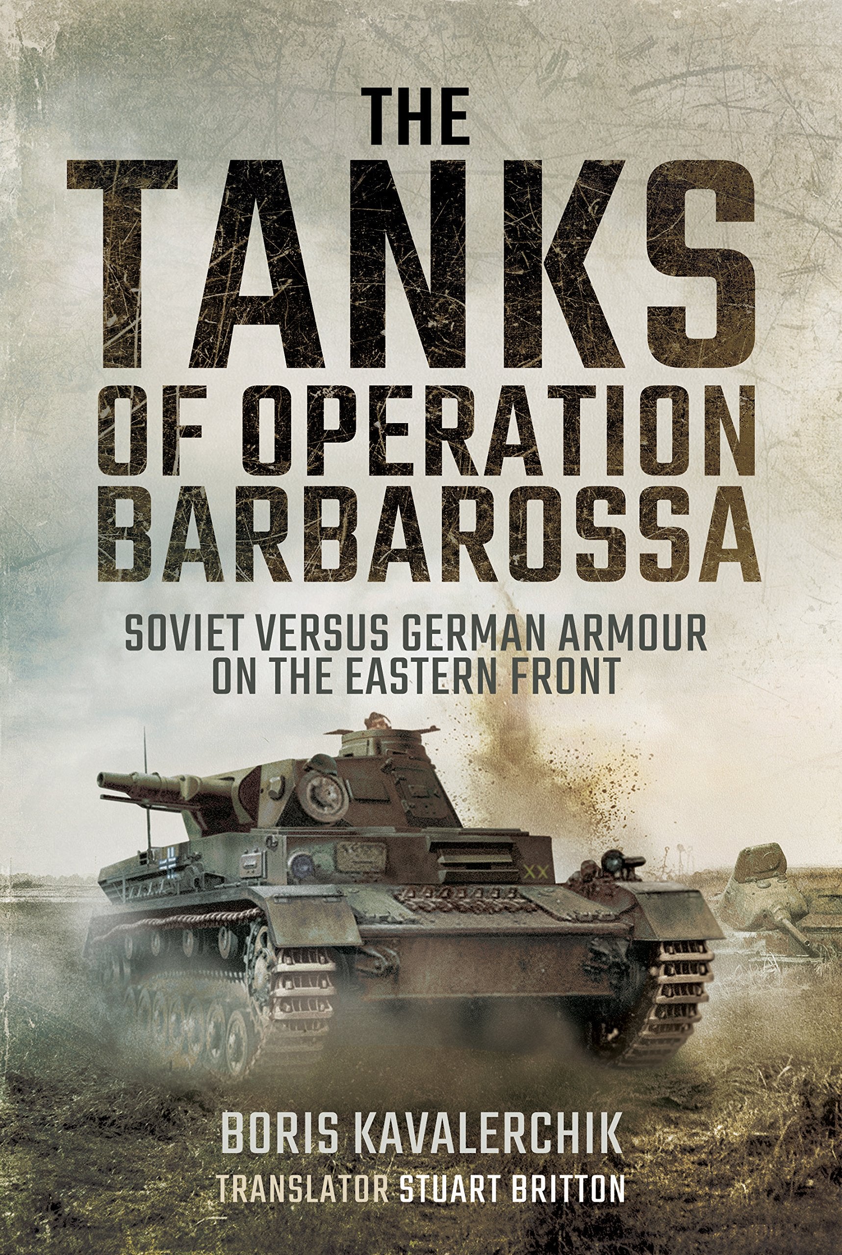 The Tanks of Operation Barbarossa: Soviet Versus German Armour on the Eastern Front Social Sciences