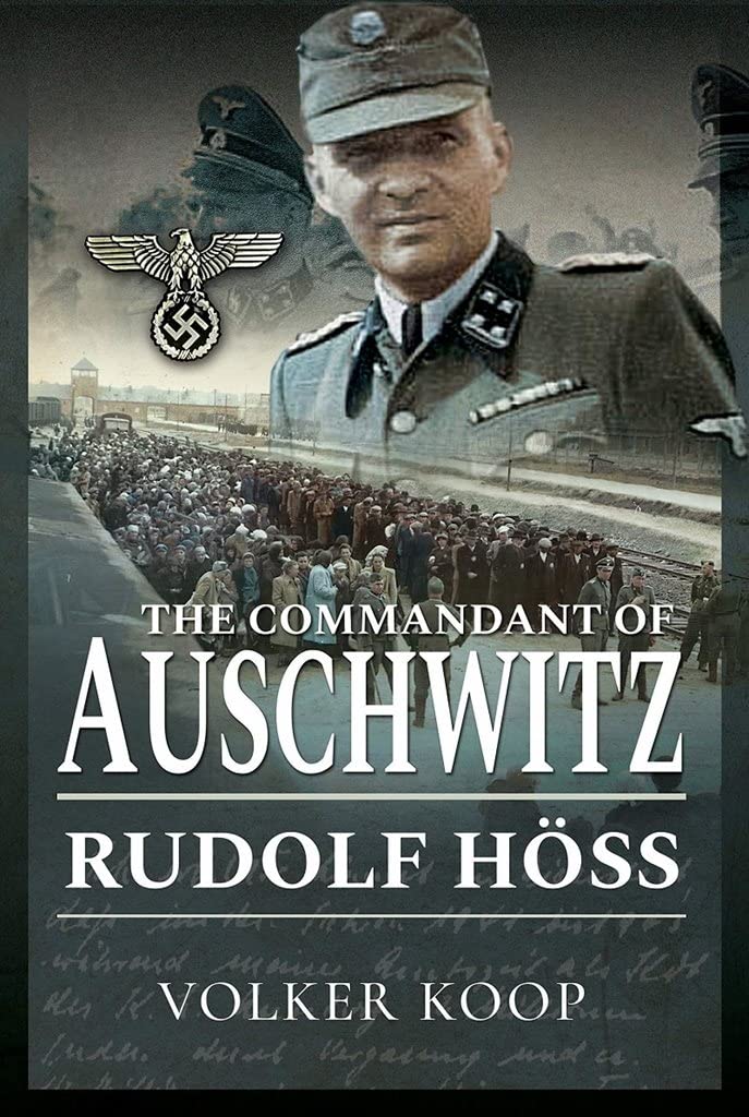 The Commandant of Auschwitz: Rudolf Höss: Rudolf Hoss Politics & Society