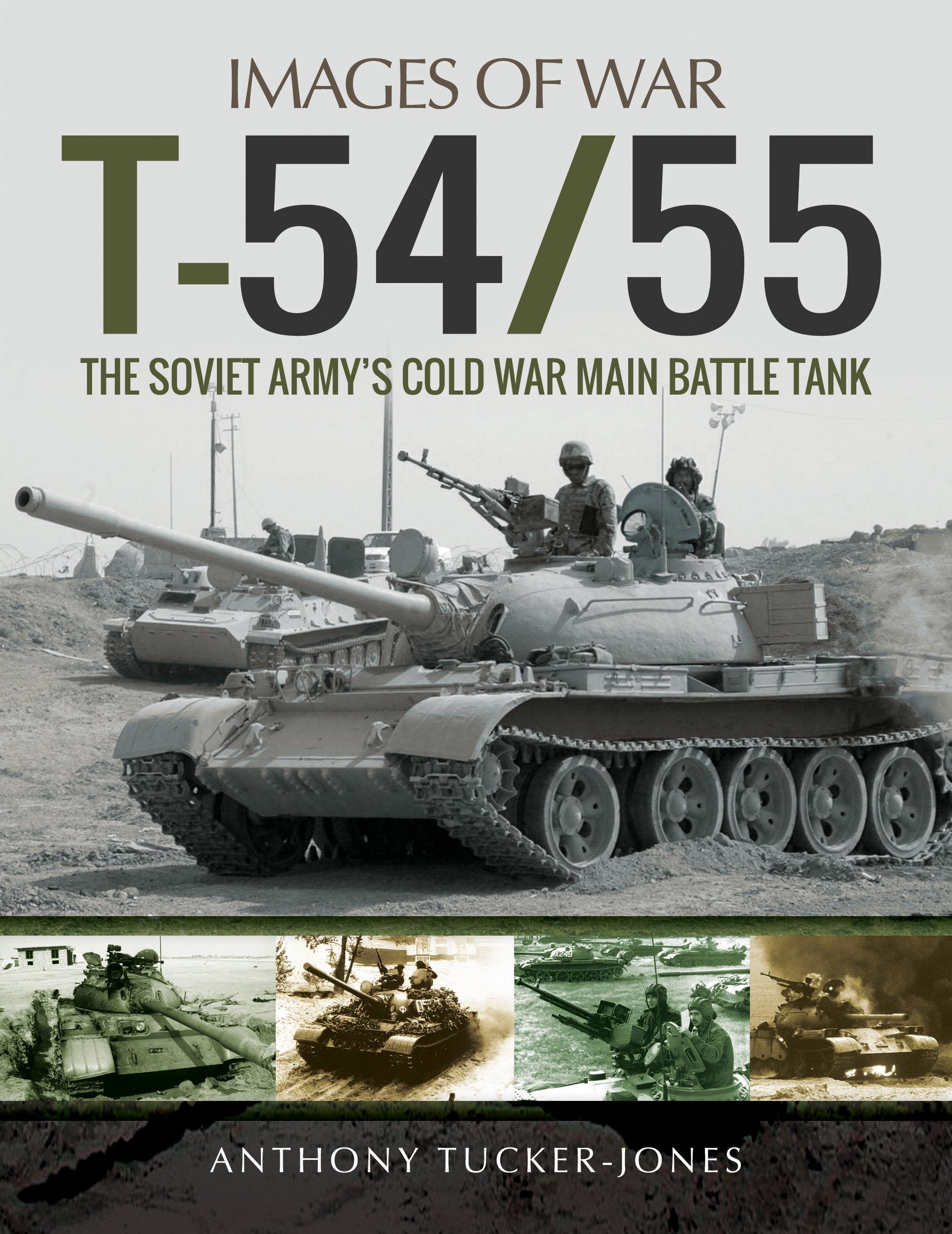 T-54/55: The Soviet Army's Cold War Main Battle Tank (Images of War) Social Sciences