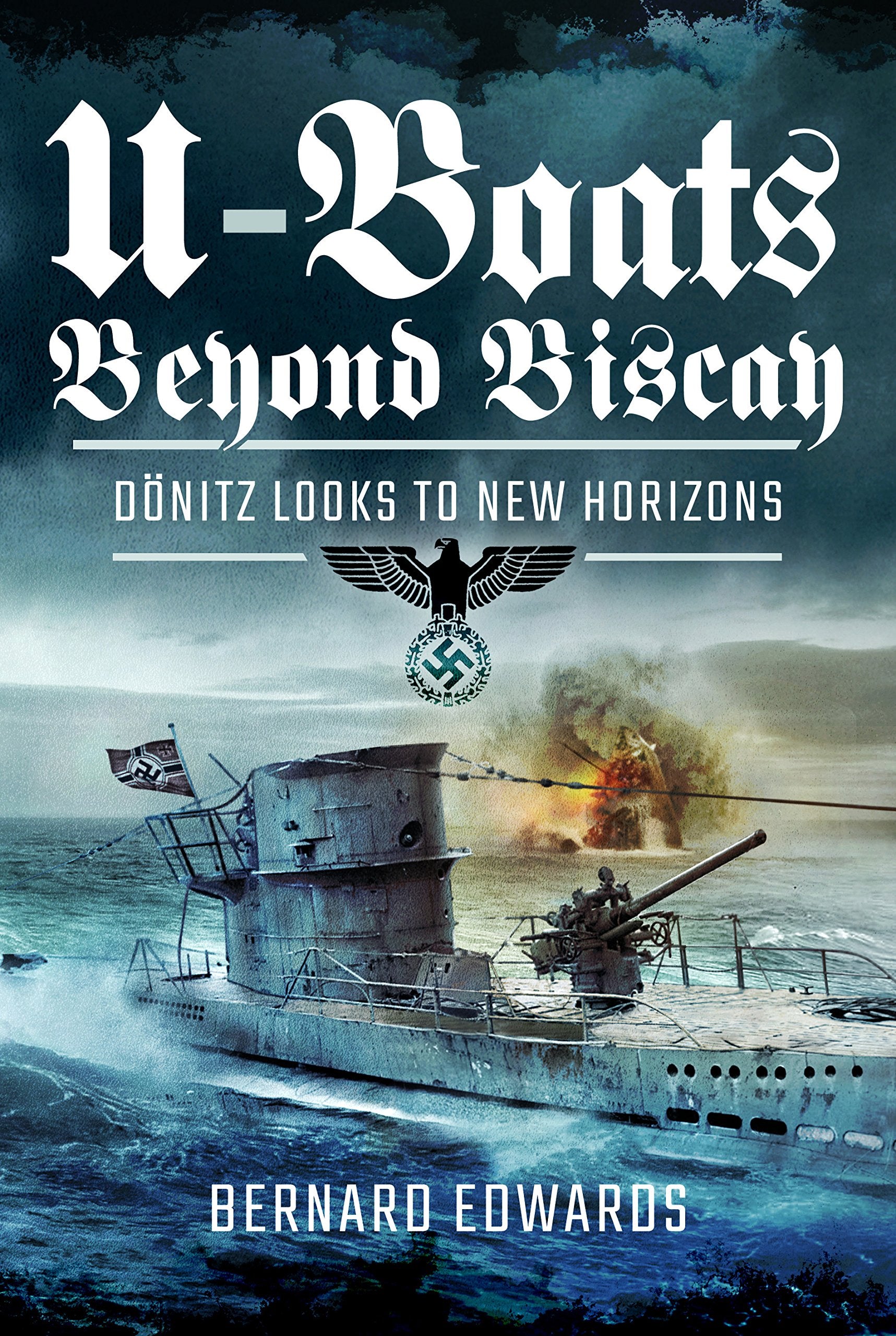 U-Boats Beyond Biscay: Dönitz Looks to New Horizons Social Sciences