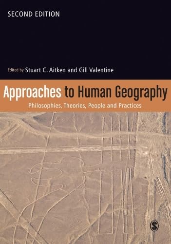 Approaches to Human Geography: Philosophies, Theories, People and Practices Books
