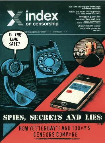 Spies, secrets and lies: How yesterday's and today's censors compare (Index on Censorship) Books