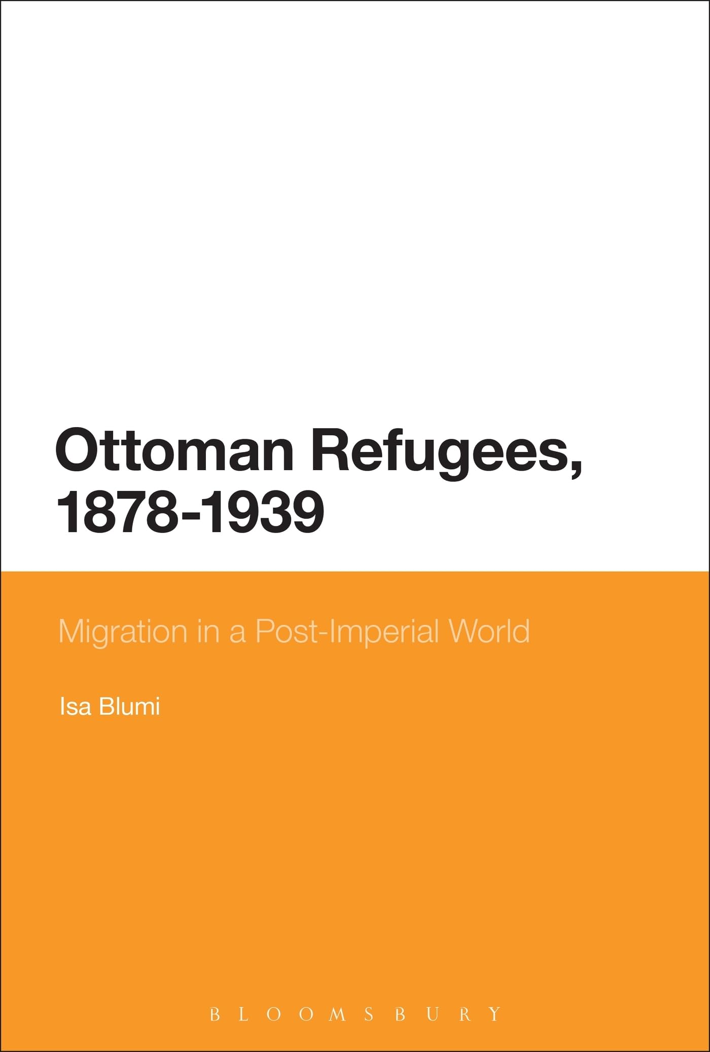 Ottoman Refugees, 1878-1939 Books