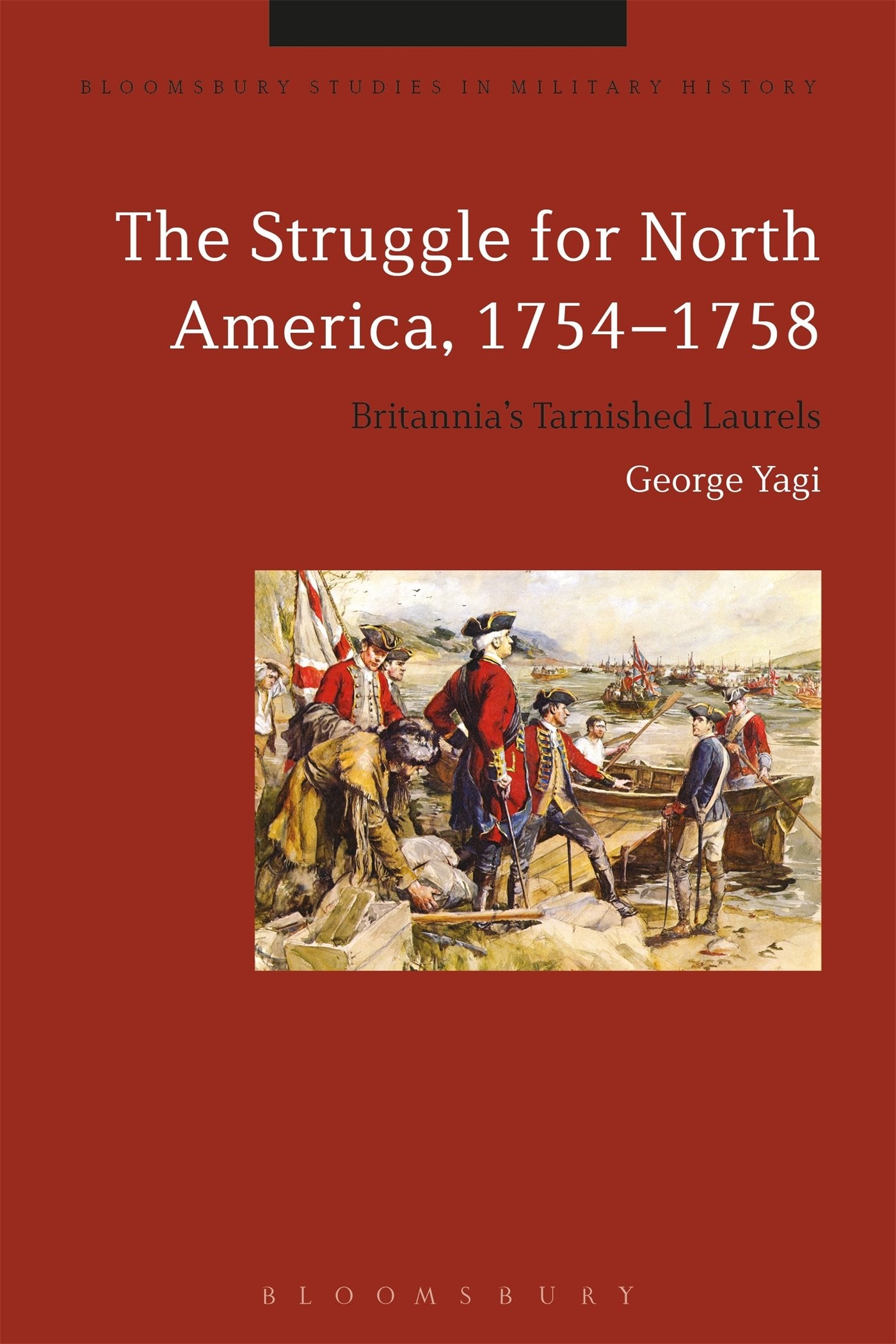 The Struggle for North America, 1754-1758 Politics & History