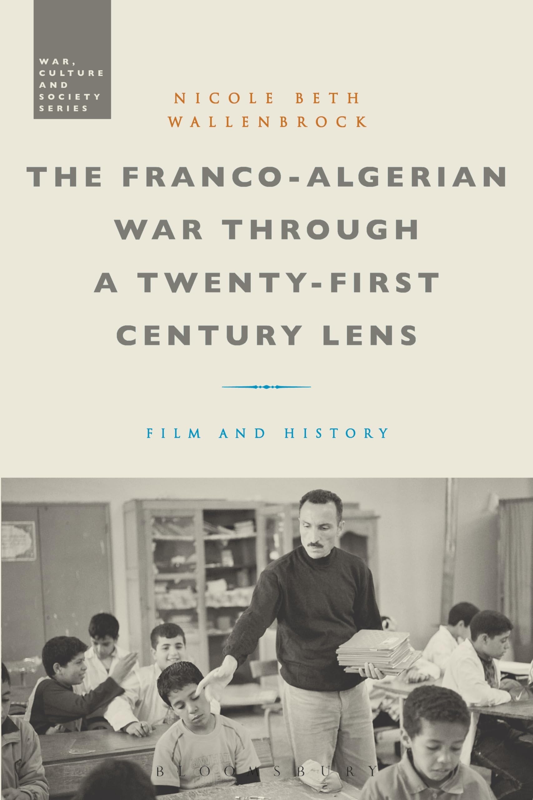 The Franco-Algerian War through a Twenty-First Century Lens Film, Art & Culture