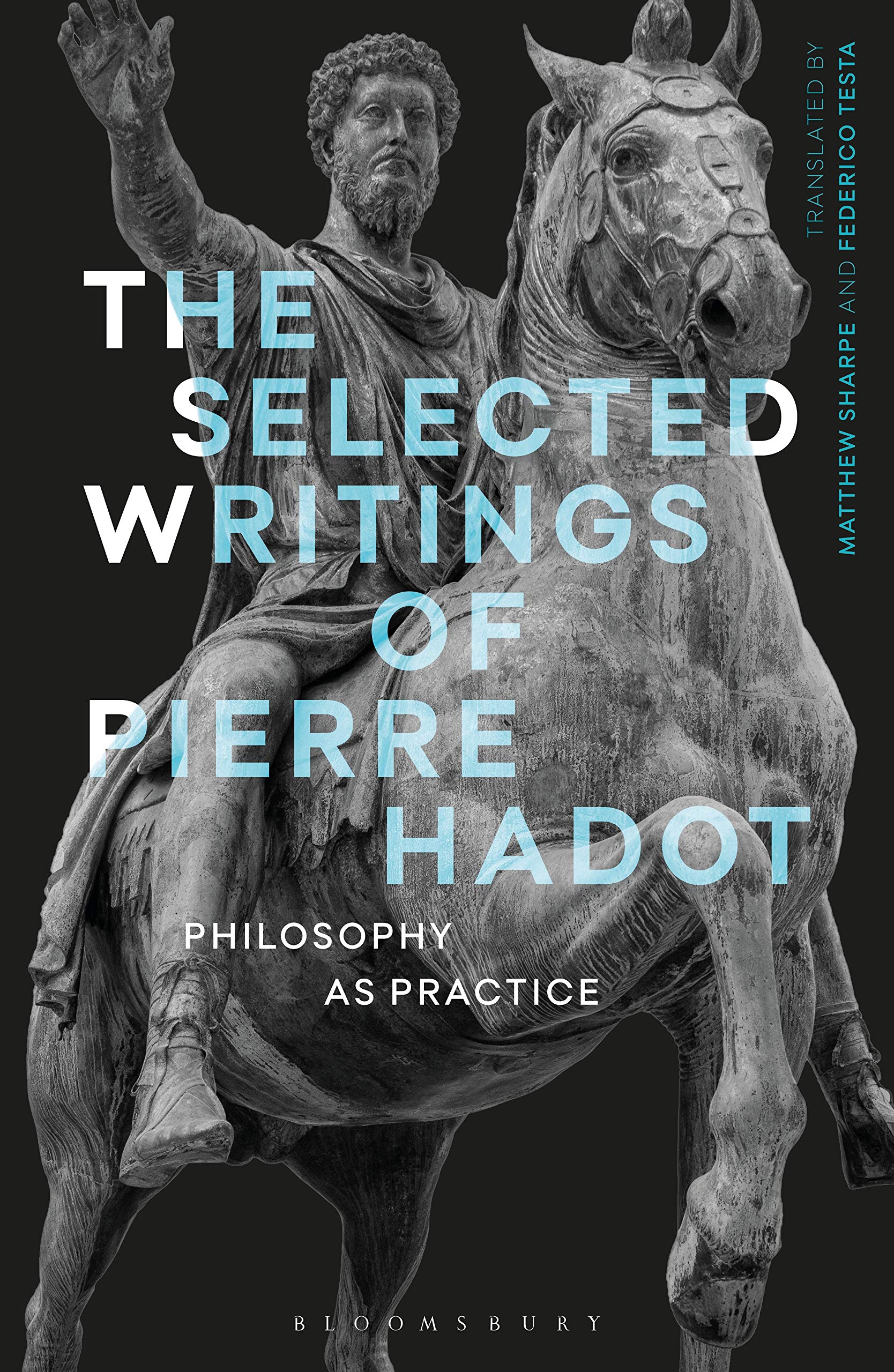 Selected Writings of Pierre Hadot, The: Philosophy as Practice book