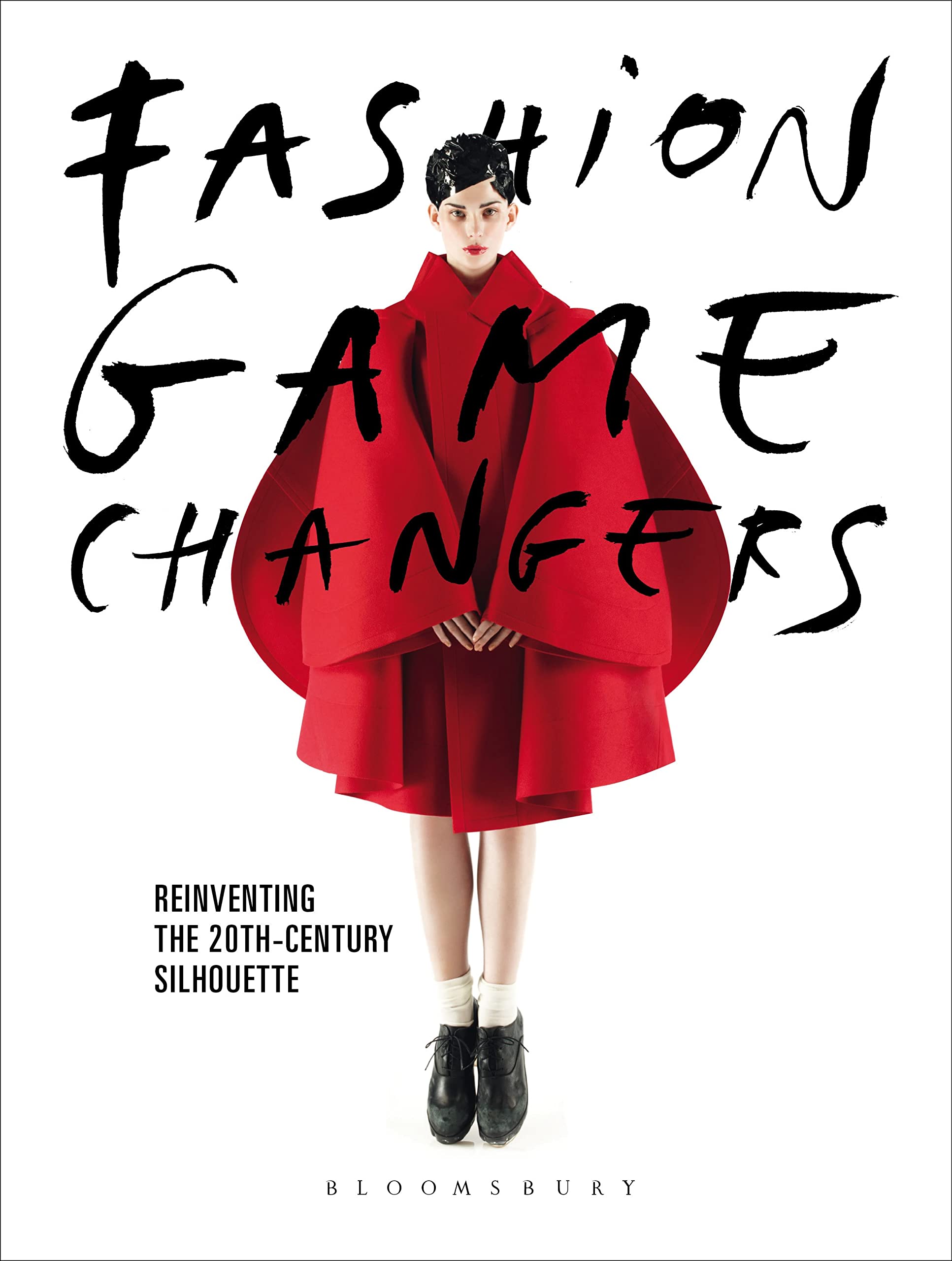 Fashion Game Changers: Reinventing the 20th-Century Silhouette Books