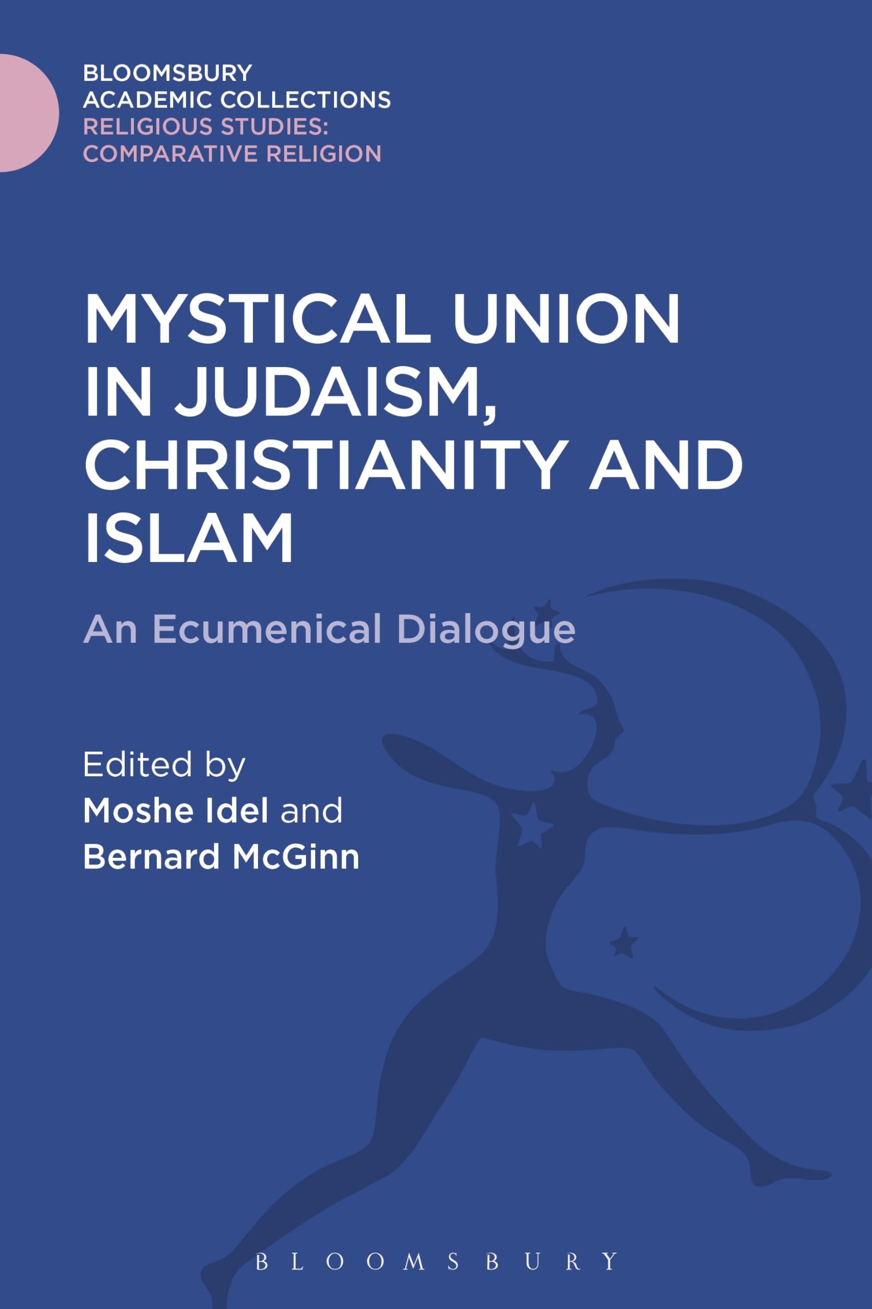 Mystical Union in Judaism, Christianity, and Islam Philosophy