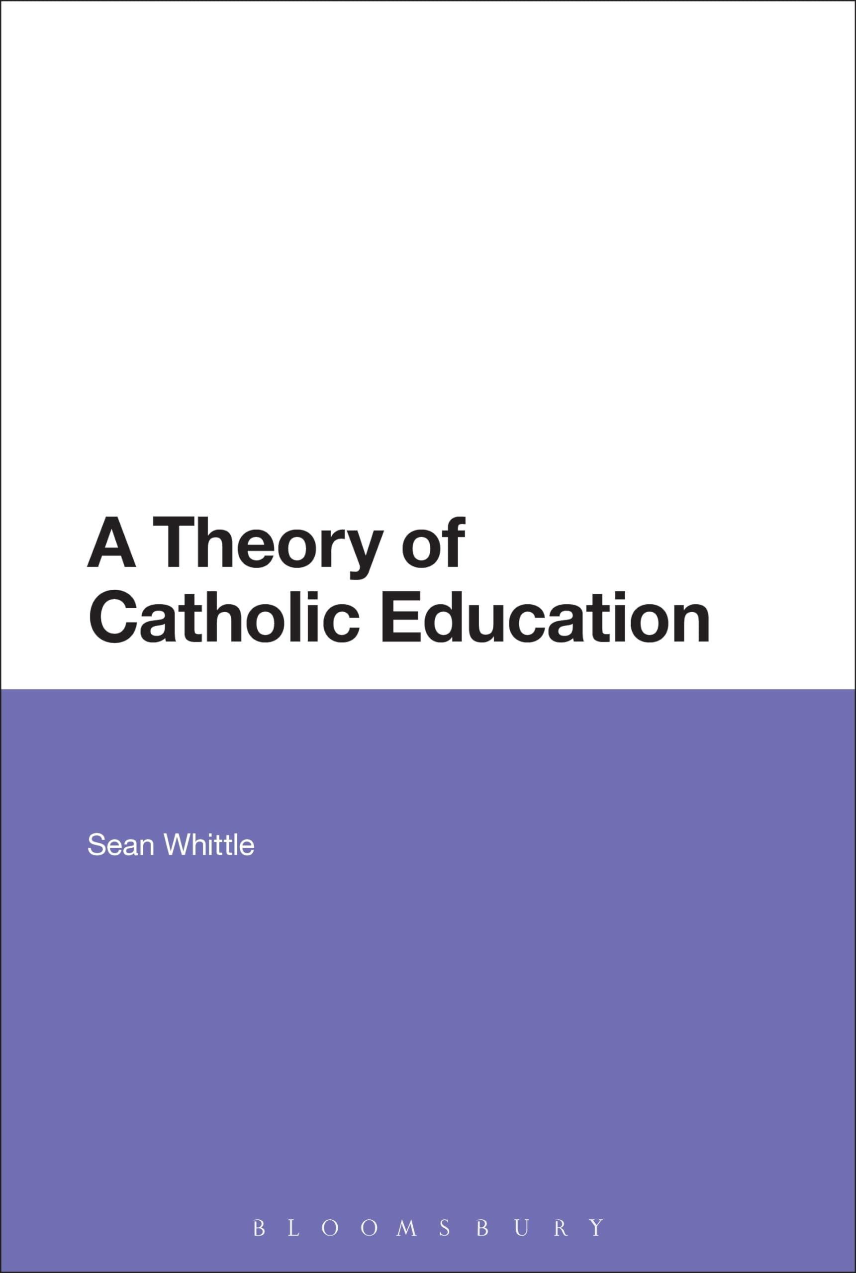 A Theory of Catholic Education Education & Training