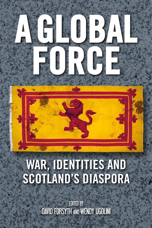 A Global Force: War, Identities and Scotland's Diaspora Social Sciences