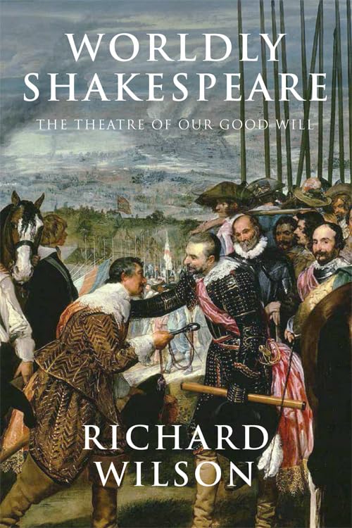 Worldly Shakespeare: The Theatre of Our Good Will Drama