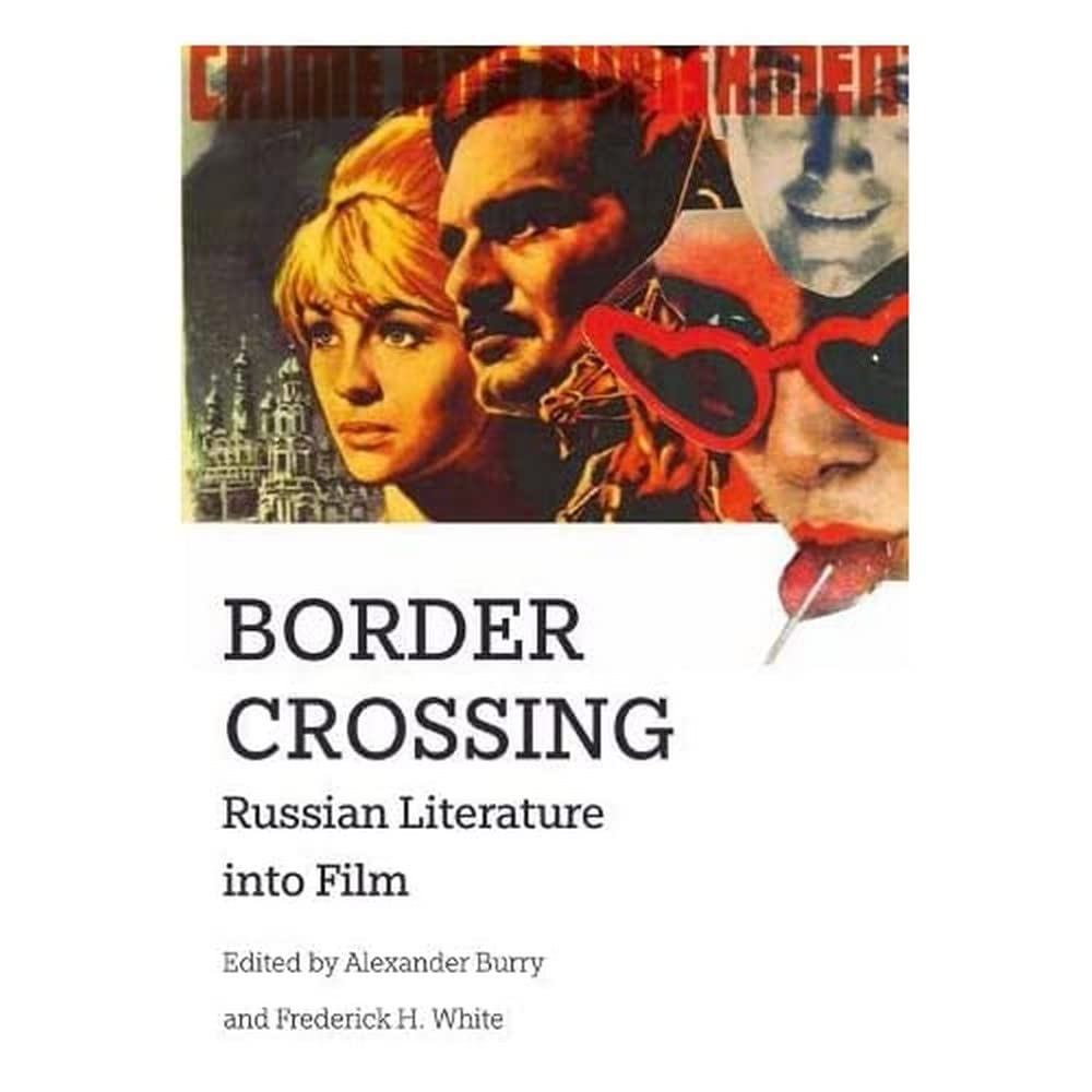 Border Crossing: Russian Literature Into Film Contemporary literature