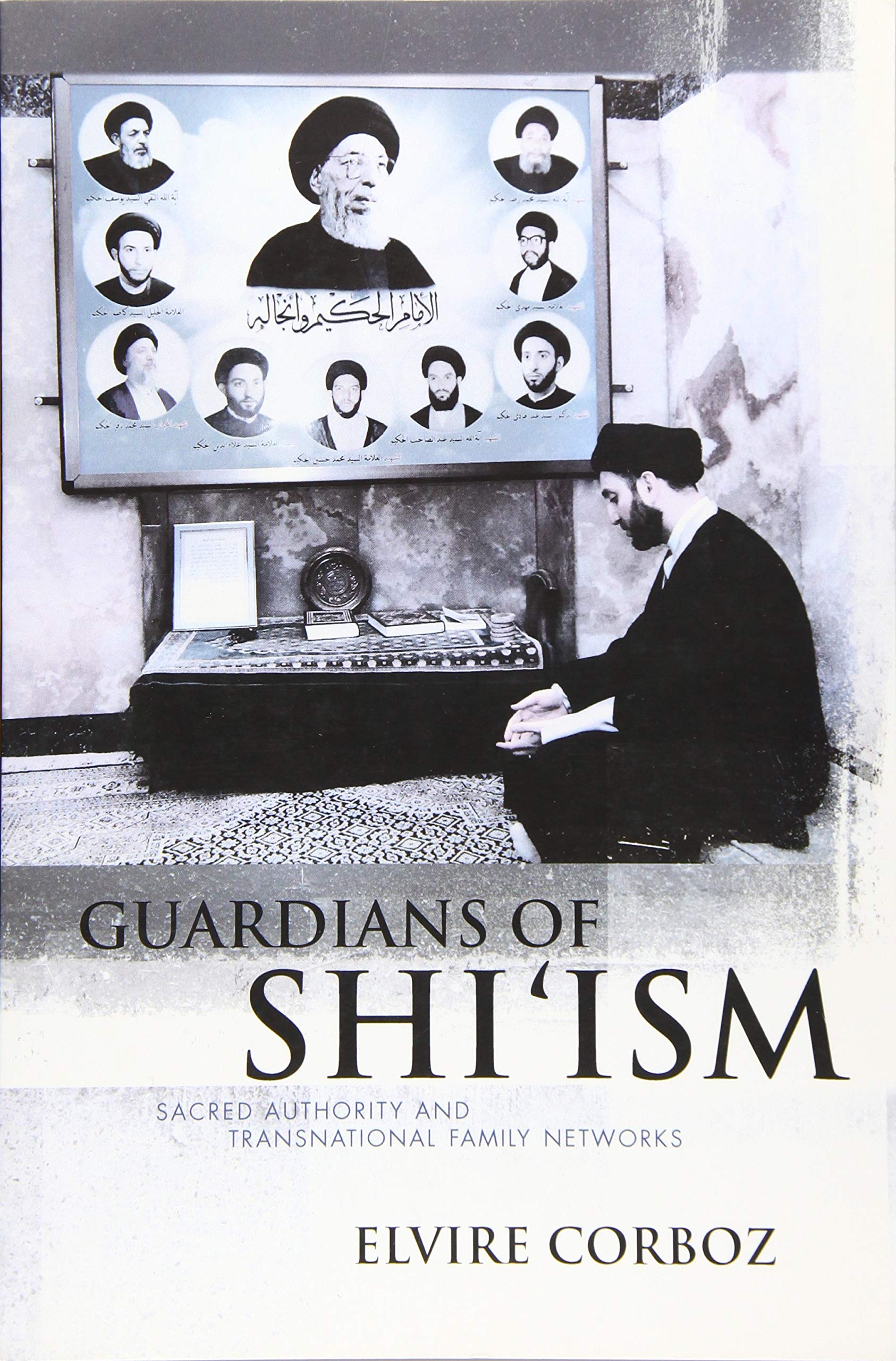 Guardians of Shi'ism: Sacred Authority and Transnational Family Networks Social Sciences