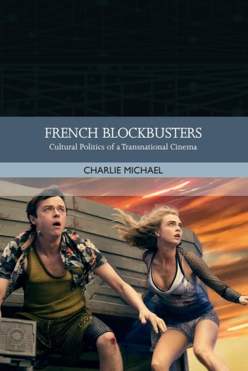 French Blockbusters: Cultural Politics of a Transnational Cinema (Traditions in World Cinema) Film, Art & Culture