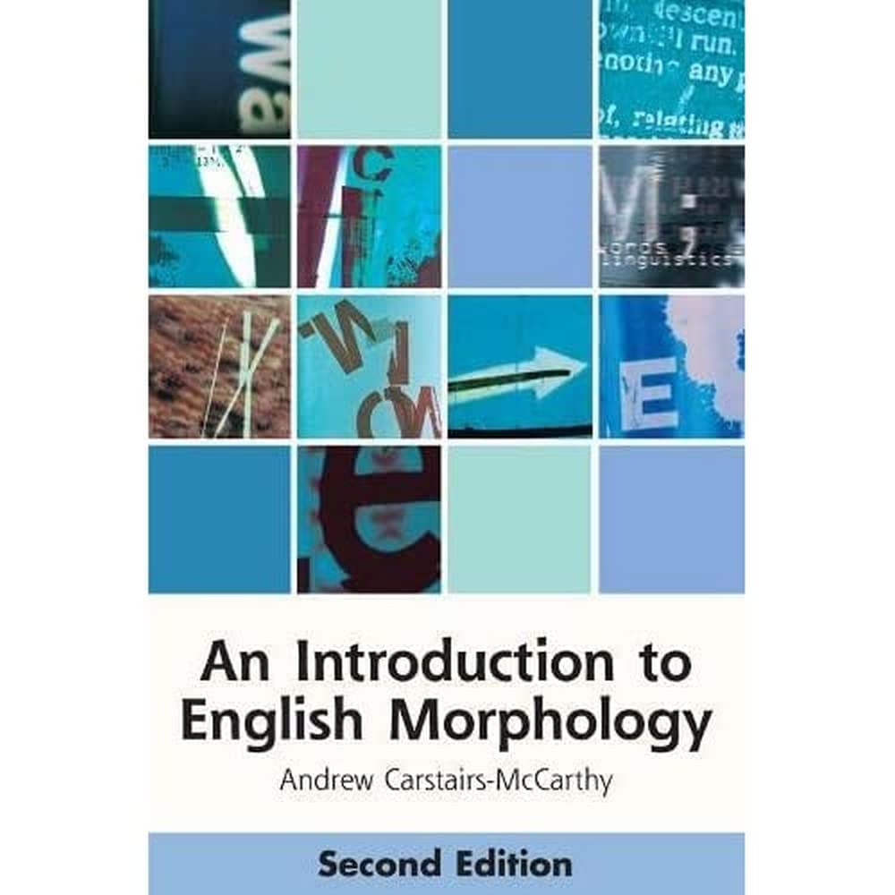 An Introduction to English Morphology: Words and Their Structure (Edinburgh Textbooks on the English Language) Social Sciences